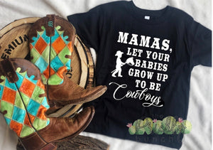 Mamas, Let Your Babies Grow Up to be Cowboys (Youth)